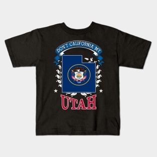 DON'T California My Utah Kids T-Shirt